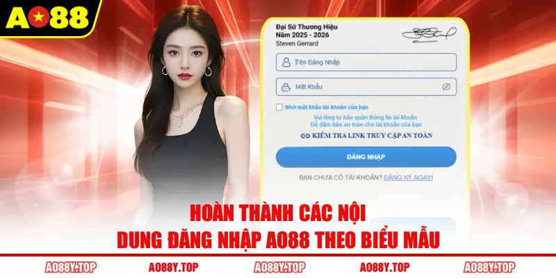 Hoàn thành các nội dung đăng nhập AO88 theo biểu mẫu